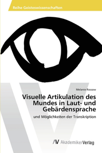 Visuelle Artikulation des Mundes in Laut- und Gebärdensprache