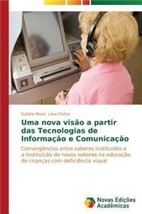 Uma nova visão a partir das tecnologias de informação e comunicação
