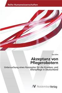 Akzeptanz von Pflegerobotern