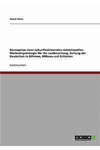 Konzeption einer zukunftssichernden redaktionellen Marketingstrategie für die Landeszeitung, Zeitung der Deutschen in Böhmen, Mähren und Schlesien