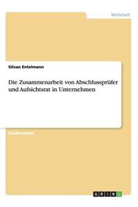 Zusammenarbeit von Abschlussprüfer und Aufsichtsrat in Unternehmen