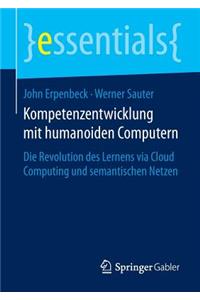 Kompetenzentwicklung Mit Humanoiden Computern