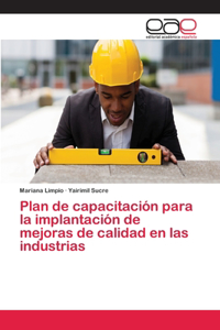 Plan de capacitación para la implantación de mejoras de calidad en las industrias