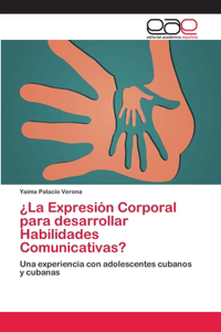 ¿La Expresión Corporal para desarrollar Habilidades Comunicativas?