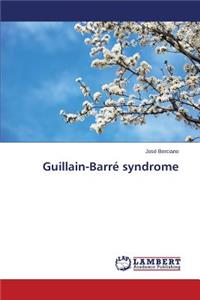 Guillain-Barré syndrome