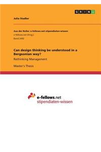 Can design thinking be understood in a Bergsonian way?