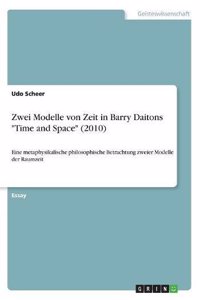Zwei Modelle von Zeit in Barry Daitons Time and Space (2010)