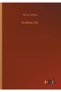 Muskrat City