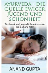 Ayurveda - Die Quelle ewiger Jugend und Schönheit