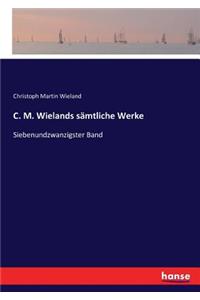 C. M. Wielands sämtliche Werke