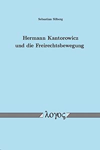 Hermann Kantorowicz Und Die Freirechtsbewegung