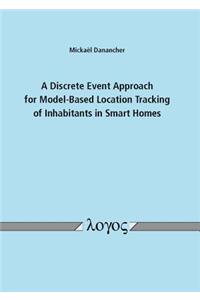 A Discrete Event Approach for Model-Based Location Tracking of Inhabitants in Smart Homes