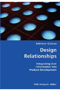 Design Relationships- Integrating User Information into Product Development