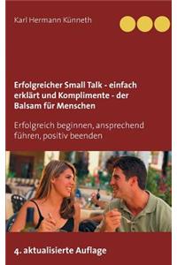 Erfolgreicher Small Talk - einfach erklärt / Komplimente - der Balsam für Menschen
