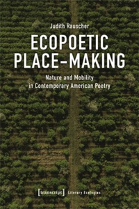 Ecopoetic Place-Making
