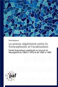 La Presse Algérienne Entre La Francophonie Et l'Arabisation