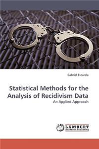 Statistical Methods for the Analysis of Recidivism Data