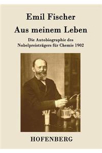 Aus meinem Leben: Die Autobiographie des Nobelpreisträgers für Chemie 1902