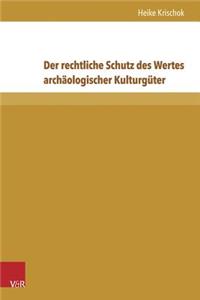 Der Rechtliche Schutz Des Wertes Archaologischer Kulturguter