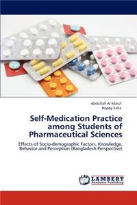 Self-Medication Practice among Students of Pharmaceutical Sciences