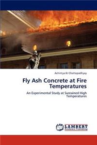 Fly Ash Concrete at Fire Temperatures