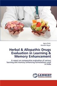 Herbal & Allopathic Drugs Evaluation in Learning & Memory Enhancement
