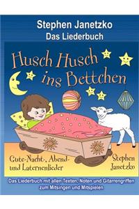 Husch, husch, ins Bettchen - Gute-Nacht-, Abend- und Laternenlieder