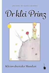 Dr klein Prinz: Der kleine Prinz - Kleinwalsertaler Mundart