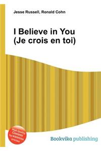 I Believe in You (Je Crois En Toi)
