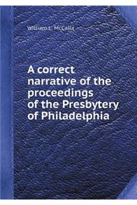 A Correct Narrative of the Proceedings of the Presbytery of Philadelphia