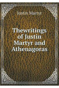 Thewritings of Justin Martyr and Athenagoras