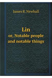 Lin Or, Notable People and Notable Things
