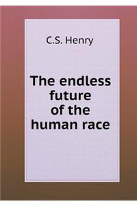 The Endless Future of the Human Race