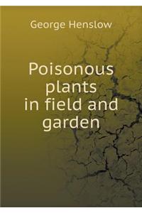 Poisonous Plants in Field and Garden