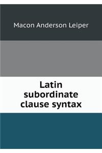Latin Subordinate Clause Syntax