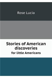 Stories of American Discoveries for Little Americans