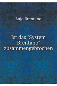 Ist das System Brentano zusammengebrochen