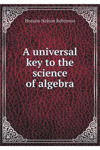 A Universal Key to the Science of Algebra