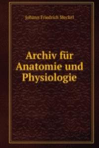 Archiv fur Anatomie und Physiologie