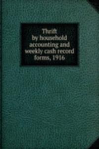 Thrift by household accounting and weekly cash record forms, 1916