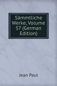 Sammtliche Werke, Volume 57 (German Edition)