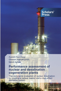 Performance assessment of nuclear and desalination cogeneration plants