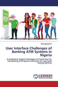 User Interface Challenges of Banking ATM Systems in Nigeria