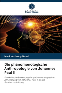 phänomenologische Anthropologie von Johannes Paul II
