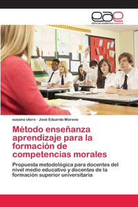 Método enseñanza aprendizaje para la formación de competencias morales