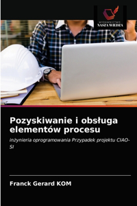 Pozyskiwanie i obsluga elementów procesu