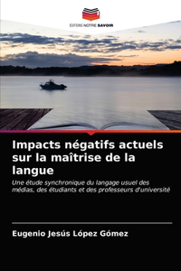 Impacts négatifs actuels sur la maîtrise de la langue