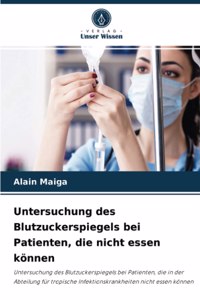 Untersuchung des Blutzuckerspiegels bei Patienten, die nicht essen können