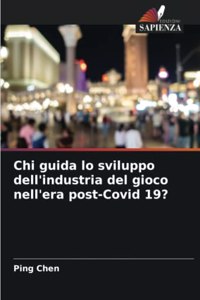 Chi guida lo sviluppo dell'industria del gioco nell'era post-Covid 19?