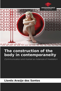 construction of the body in contemporaneity